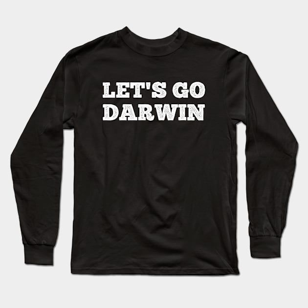 Let's Go Darwin Long Sleeve T-Shirt by MSA